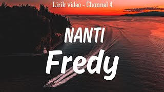 Fredy Nanti Lirik