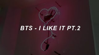 BTS (방탄소년단) - 'I Like It pt.2' Easy Lyrics