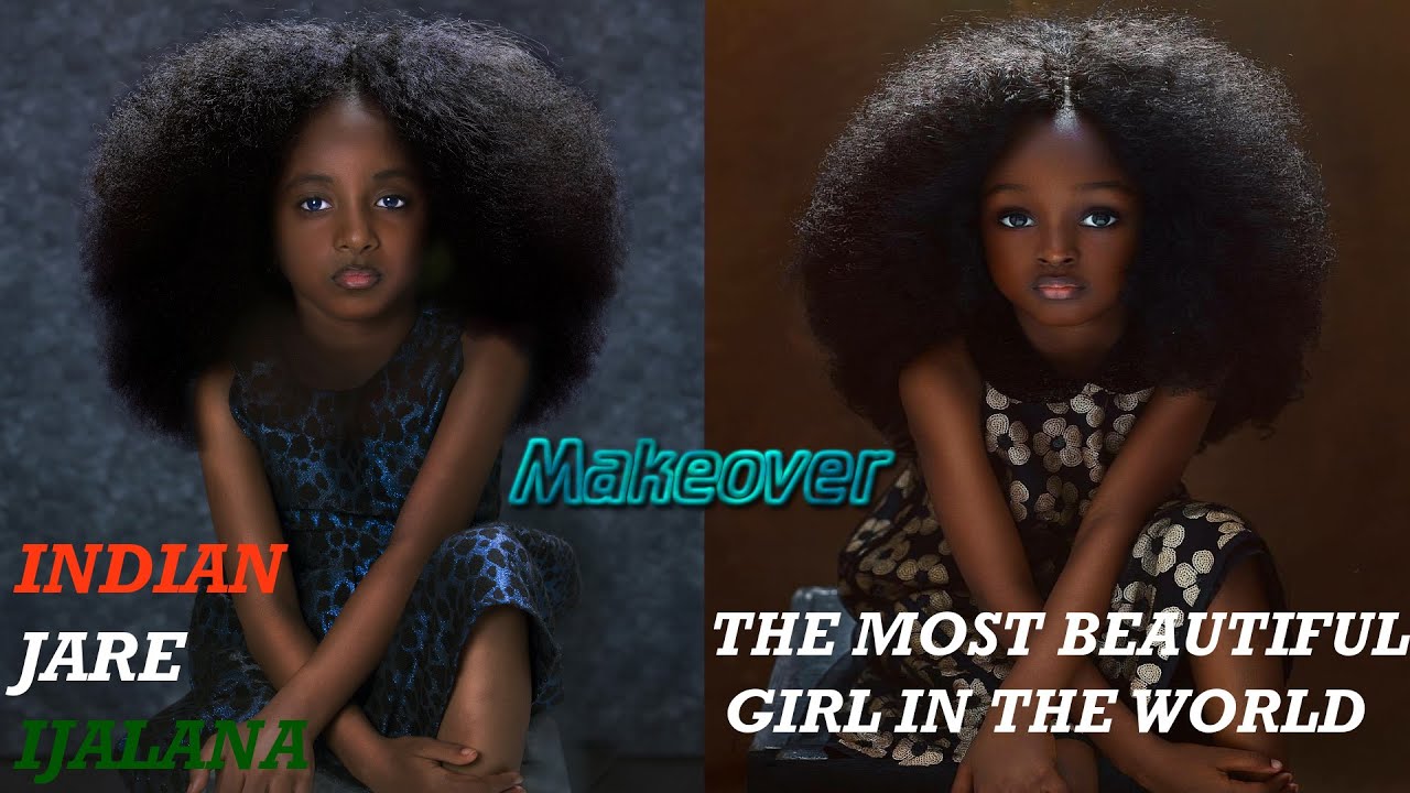 Jare Ijalana : The Most Beautiful Girl in the World | Indian Makeover ...