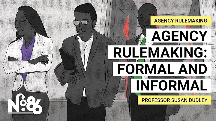 Agency Rulemaking - Formal and Informal [No. 86]