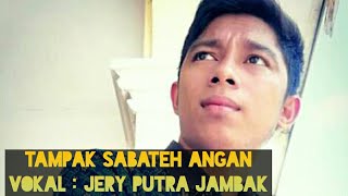 TAMPAK SABATEH ANGAN//VIKY KOGA//VOKAL:JERY PUTRA JAMBAK