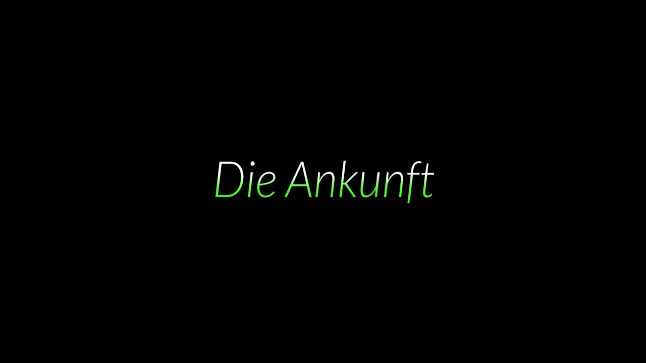 Die Ankunft Die Ankunft