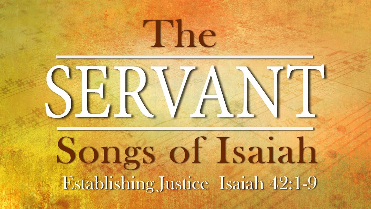 The Servant Songs Of Isaiah Establishing Justice 1 YouTube the-servant-songs-of-isaiah-establishing-justice-1-youtube