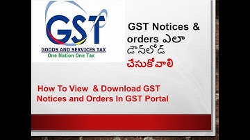 How To View and Download GST Notices & Orders on GST Portal In Telugu? How to Download Notice