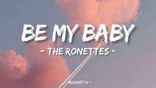 The Ronettes - Be My Baby Lyrics