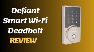 Defiant Smart Wi-Fi Deadbolt: Secure Your Home with Smart Locks | Full Review