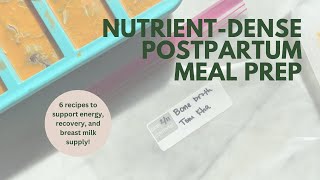Easy NUTRIENT-DENSE Postpartum Freezer Meals - 6 recipes to stock your freezer