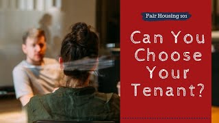 Can A Landlord Choose Their Tenants Fair Housing 101 in Salt Lake City, UT