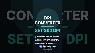 DPI Converter — Set 300 DPI Without Resizing, Free | ImgSolve