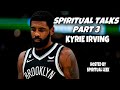 SPIRITUAL TALK E3 : KYRIE IRVING(AKA KAI) JEWISH PEOPLE