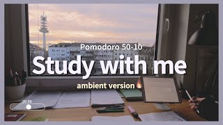 2-HOUR STUDY WITH ME / ambient ver.🔥 / My room at Sunset🌇 / Pomodoro 50-10