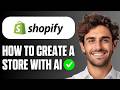 How To Create A Shopify Store With AI (Full Guide 2026)