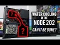 Challenge Accepted: Liquid Cooling in the Fractal Node 202!?