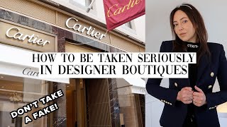 How To Be Taken SERIOUSLY In DESIGNER BOUTIQUES: 4 TIPS (Don't take a fake!)