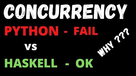 Concurrency python vs haskell, why haskell do it better?
