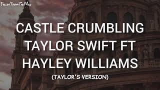 Taylor Swift Ft Haylee Williams - Castles Crumbling (Taylor's Version) (From The Vault) (Lyrics)
