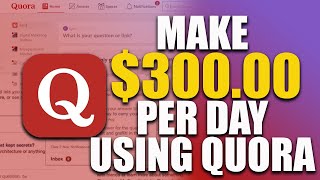 Make $300 Per Day As A Beginner Affiliate Marketing Using Quora (Make Money Online 2023)