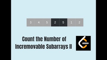 2972 || Count the Number of Incremovable Subarrays II || Leetcode Hard || Bi-Weekly Contest 120
