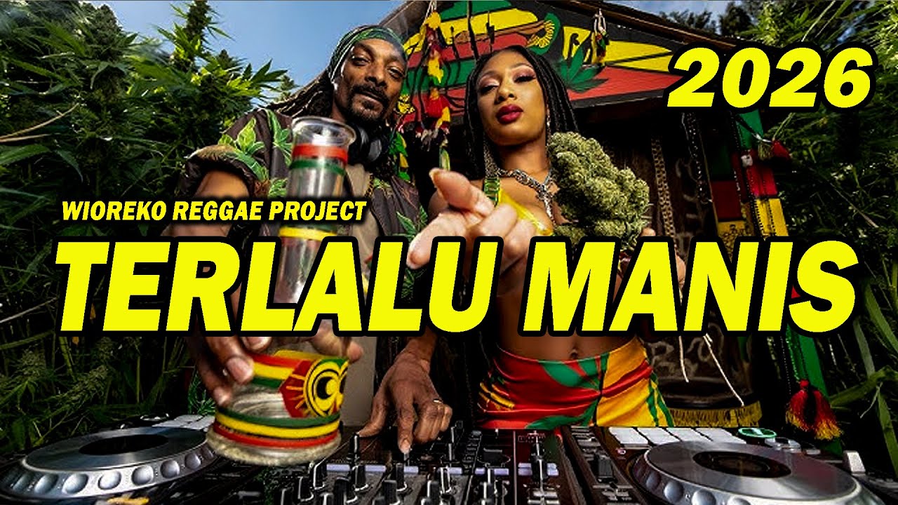 LAGU REGGAE SLOW TERBARU 2026 || TERLALU MANIS || enak buat santay