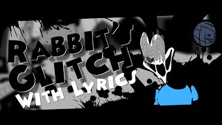 Rabbit's Glitch - FNF Lyrics (Pibby: Apocalypse)
