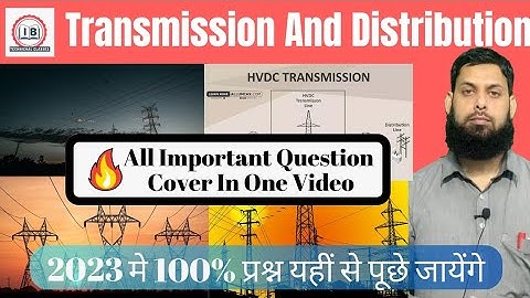 Transmission And Distribution | All Important Question For 2023 Exam|🔥 100% अत्यंत महत्वपूर्ण प्रश्न