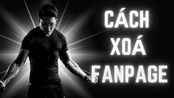 Hướng Dẫn Cách Xoá Fanpage Facebook Đơn Giản | Tùng Lâm MKT
