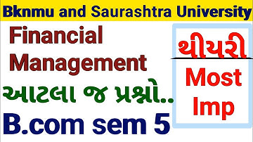 B.com sem 5 l Financial Management l થીયરી l Saurashtra and bknmu University l colleges