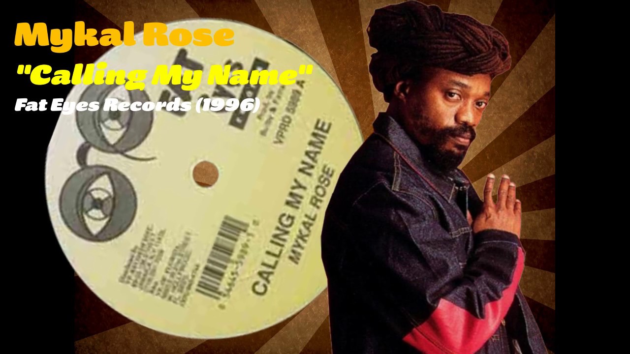 Παρακολούθηση Mykal Rose - Calling My Name (Fat Eyes Records) 1996 στο YouTube Παρακολούθηση Mykal Rose - Calling My Name (Fat Eyes Records) 1996 στο YouTube