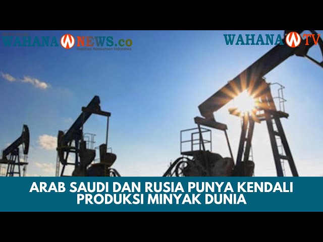 Harga Minyak Dunia Menguat Berkat Perpanjangan Pembatasan Produksi Arab Saudi dan Rusia