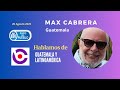 Entrevista a Max Cabrera sobre #Guatemala y la #izquierda en la #patriagrande #Latinoamerica