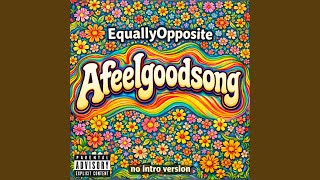 A FEEL GOOD SONG (NO INTRO)