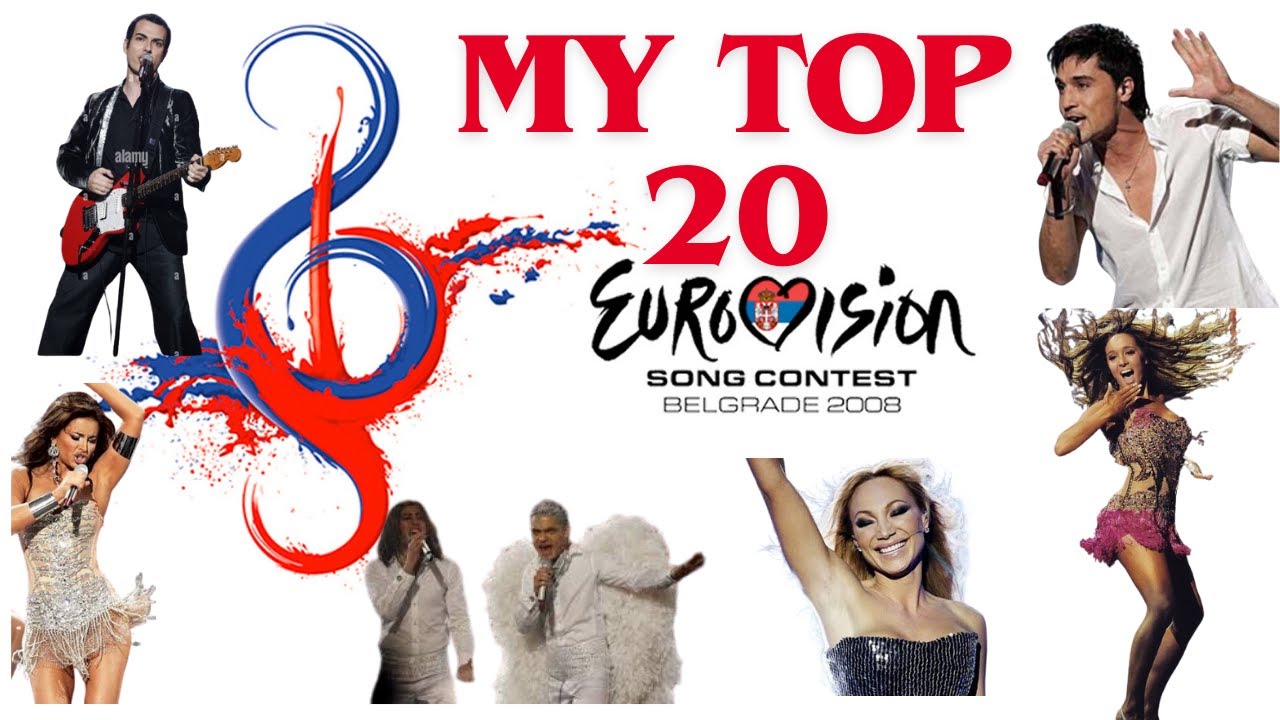 MY TOP 20  BEST EUROVİSİON SONGS  |  BELGRADE 2008  |  