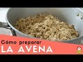 Cómo preparar la avena (para que sea más DIGERIBLE)