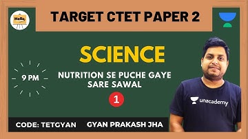 NUTRITION se Puche Gaye Sare Sawal Part 1 Science | Target CTET Paper-2 2020/2021 | Gyan Prakash Jha