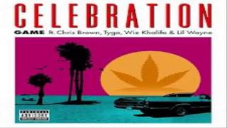 Game Ft. Chris Brown, Tyga, Wiz Khalifa - Celebration Lyrics Hd