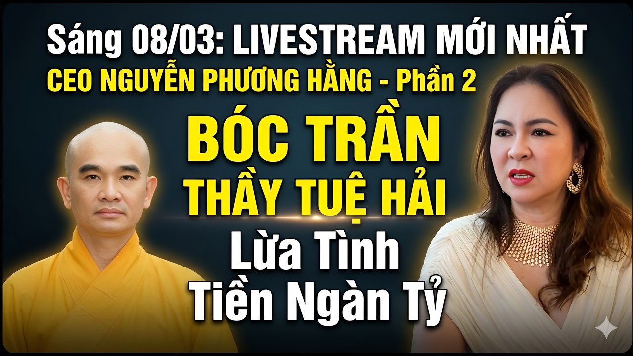 Sáng 08/03: LIVESTREAM MỚI NHẤT CEO NGUYỄN PHƯƠNG HẰNG - Phần 2