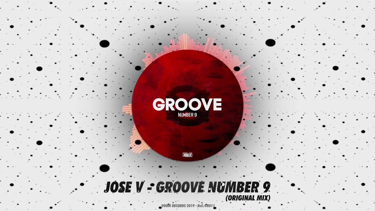 Jose V - Groove Number 9 (Original Mix) // Voom Records · VR011