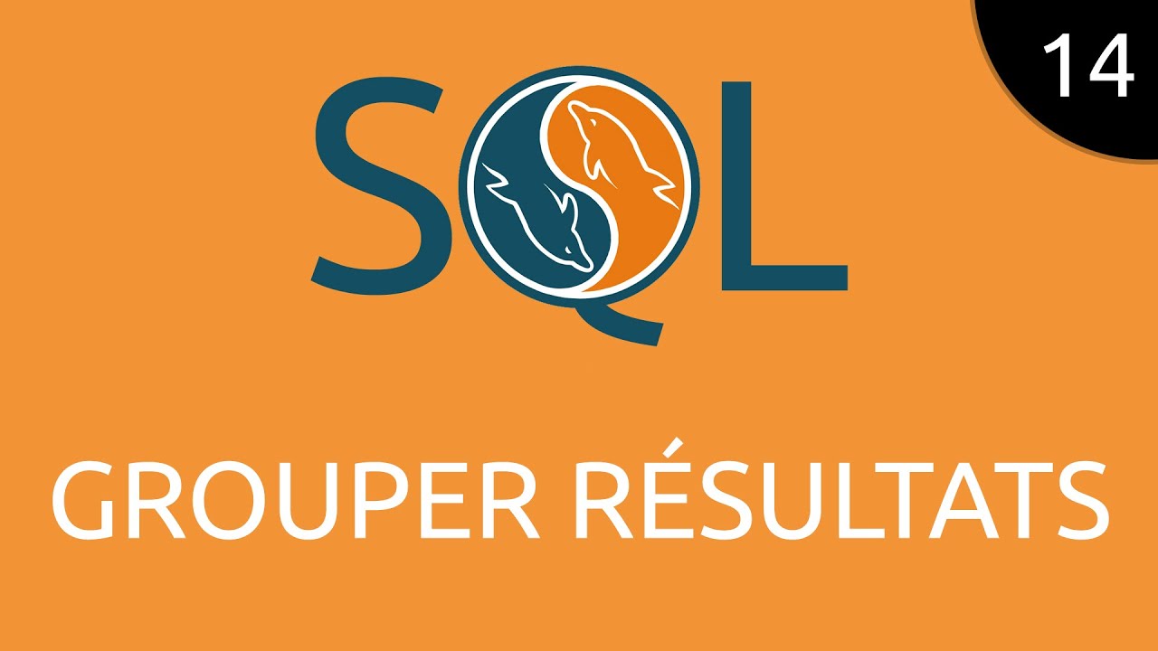 SQL #14 - grouper résultats