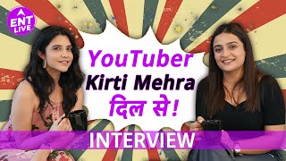 @KirtiMehra Interview: Kirti ने की Love, Family और Struggle पर बात | ENT LIVE
