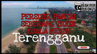 JALAN PERSISIR PANTAI SEBERANG TAKIR, KUALA NERUS | TERENGGANU | MAY 2022