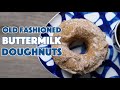Old Fashioned Buttermilk Donuts