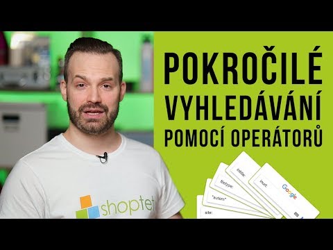 POKROČILÉ VYHLEDÁVÁNÍ POMOCÍ OPERÁTORŮ – Shoptet.TV (68. díl)