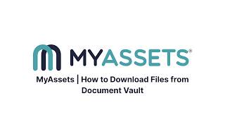 MyAssets | How to Download Files from Document Vault