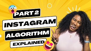 The Instagram Algorithm Explained (PT 2) | All You Need To Know
