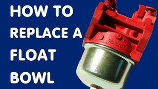 How To Replace A Carburetor Float Bowl - Briggs And Stratton Engine