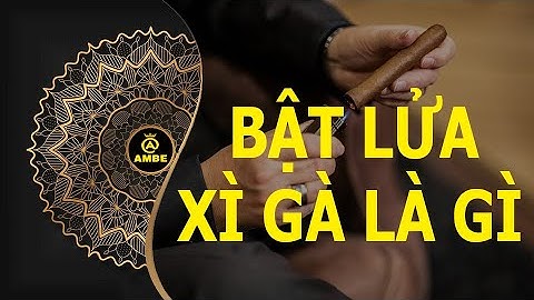 Bật lửa x.ì g.à là gì | Có nên mua bật lửa châm x.ì g.à không | Ambe
