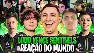 REAÇÃO DO MUNDO A VITÓRIA DA LOUD contra SENTINELS! Garantiu a Vida no VCT AMÉRICAS!