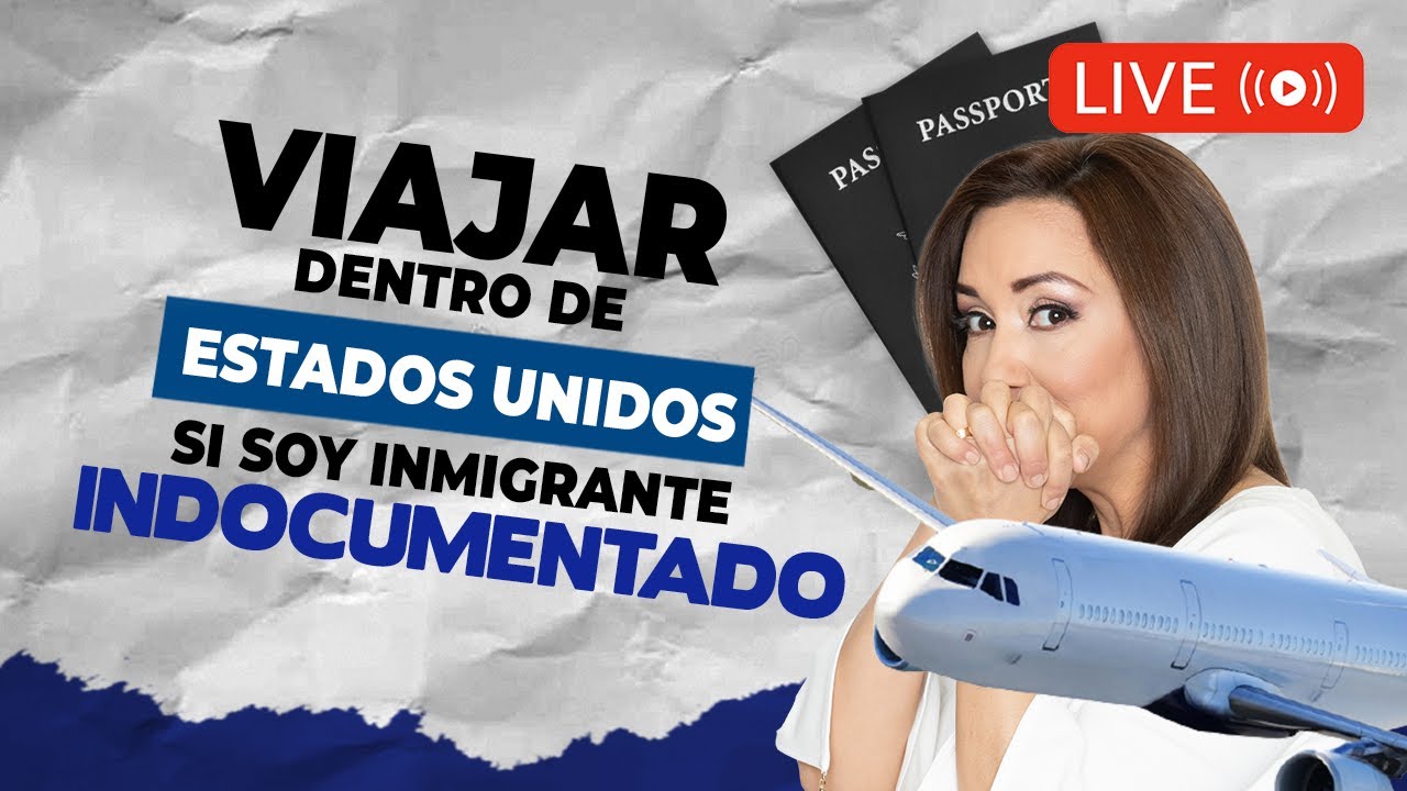 👨‍ ️ Viajar dentro de los EEUU si eres indocumentado - Inmigrando con ...