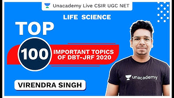 Top 100 Important Topics of DBT-JRF 2020 | Virendra | Unacademy Live