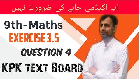 Exercise 3.5 class 9 maths kpk board | question 4 exercise 3.5 kpk maths | chapter 3 kpk 9 maths